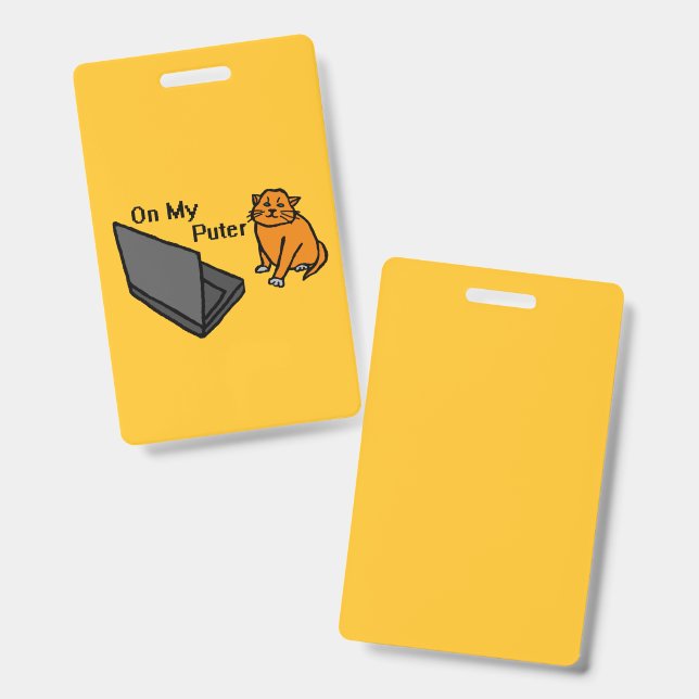 On My Puter Funny Computer Orange Cat Meme ID Badge (Front & Back)