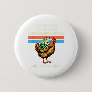 On My Way to Making Bad Decisions Frog 1 6 Cm Round Badge