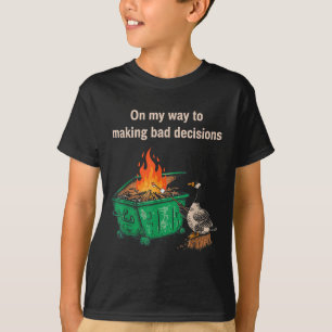 On My Way to Making Bad Decisions Goose T-Shirt