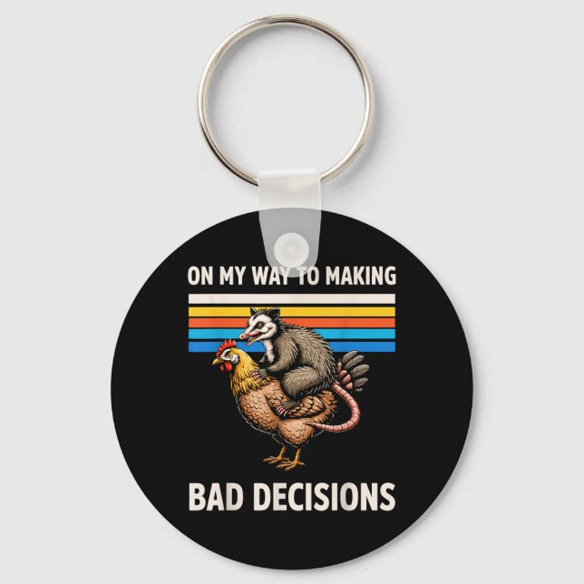 On My Way to Making Bad Decisions Ossum 3 Key Ring (Front)