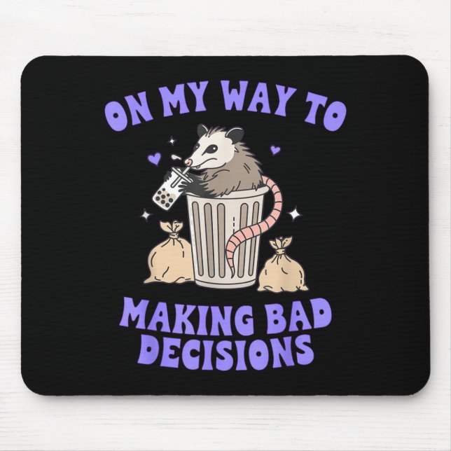 On My Way to Making Bad Decisions Ossum Mouse Mat (Front)