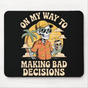 On My Way to Making Bad Decisions Skeleton Beach Mouse Mat