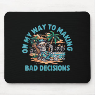 On My Way to Making Bad Decisions Skeleton Mouse Mat