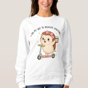 On My Way To Regulate Emotions Funny Hedgehog Sweatshirt