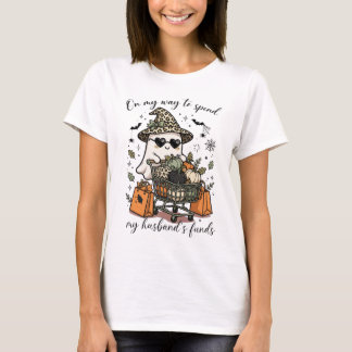 On My Way to Spend My Husband's Funds T-Shirt
