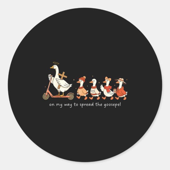 On My Way To Spread The Goosepel Funny Christian F Classic Round Sticker (Front)
