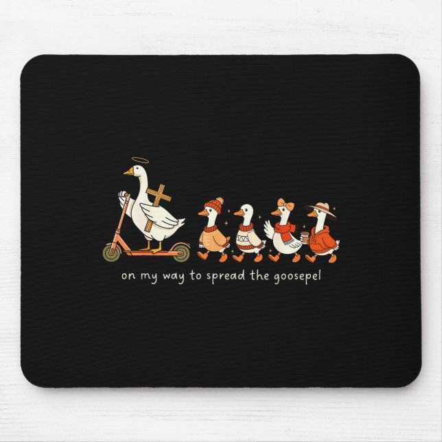 On My Way To Spread The Goosepel  Mouse Mat (Front)
