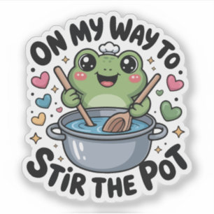 On My Way To Stir The Pot Frog Mischief Humor