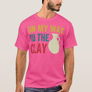 On My Way To The Clay Funny Pottery Ceramics Retro T-Shirt