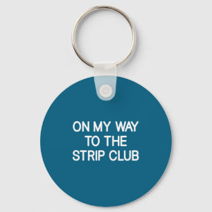 On My Way To The Club, Funny, Jokes, Sarcastic  Key Ring