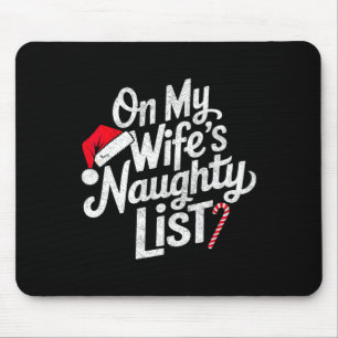 On My Wife's Naughty List Funny Chirstmas Xmas Mouse Mat