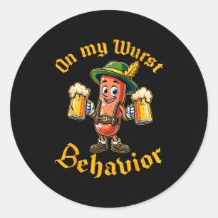 On My Wurst Behavior Funny German Men Women  Classic Round Sticker