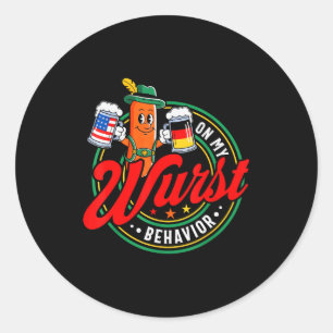 On My Wurst Behavior Funny German Men Women  Classic Round Sticker
