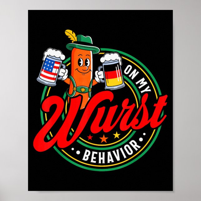 On My Wurst Behavior Funny German Men Women  Poster (Front)