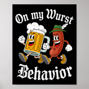 On My Wurst Behaviour German Beer Sausage Adults _ Poster
