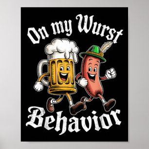 On My Wurst Behaviour German Beer Sausage Adults Poster