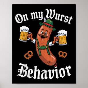 On My Wurst Behaviour German Beer Sausage Adults _ Poster