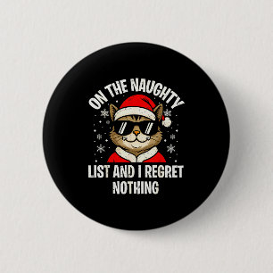 On Naughty List And I Regret Nothing Funny Cat Chr 6 Cm Round Badge