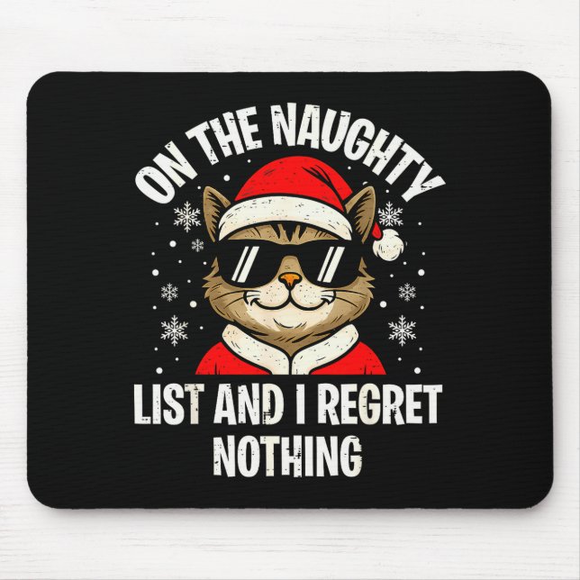 On Naughty List And I Regret Nothing Funny Cat Chr Mouse Mat (Front)