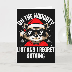 On Naughty List And I Regret Nothing Funny Raccoon Card