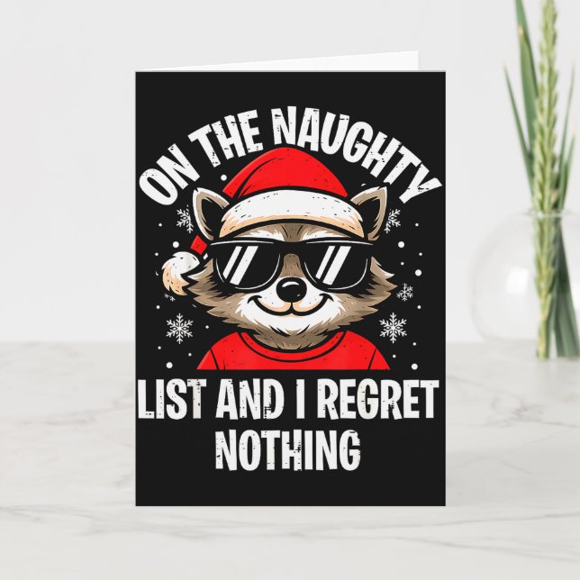 On Naughty List And I Regret Nothing Funny Raccoon Card (Front)