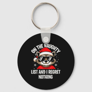 On Naughty List And I Regret Nothing Funny Raccoon Key Ring
