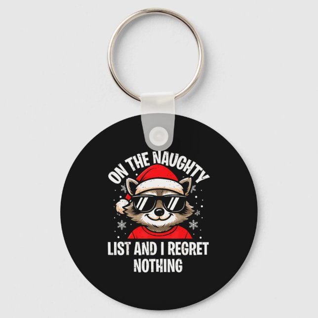 On Naughty List And I Regret Nothing Funny Raccoon Key Ring (Front)