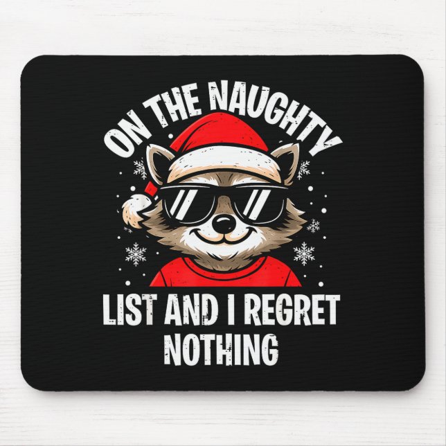 On Naughty List And I Regret Nothing Funny Raccoon Mouse Mat (Front)