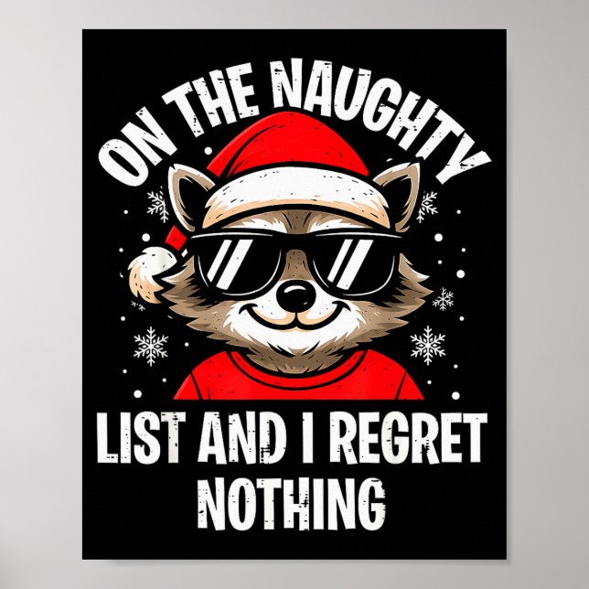 On Naughty List And I Regret Nothing Funny Raccoon Poster (Front)