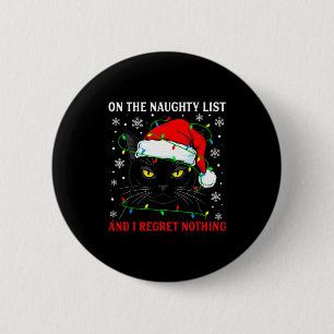 On Naughty List And Regret Nothing Christmas Cat K 6 Cm Round Badge