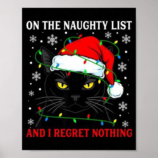 On Naughty List And Regret Nothing Christmas Cat K Poster (Front)