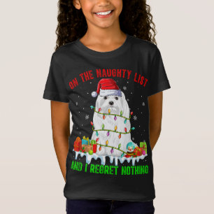 On Naughty List & I Regret Nothing Xmas Maltese Do T-Shirt
