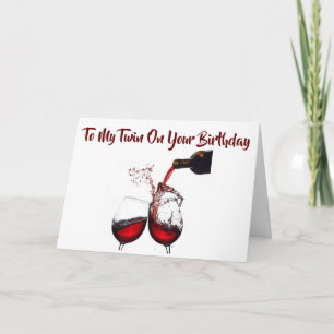 ON OUR ***BIRTHDAY*** POUR THAT WINE!!!!!!! CARD