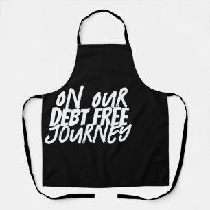 'On Our Debt Free Journey' Inspire Mindful Choices Apron