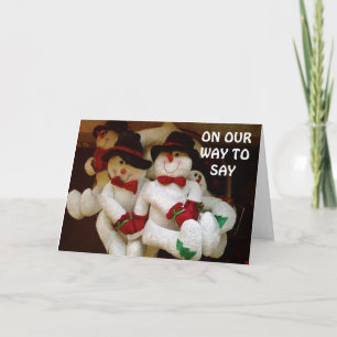 ON OUR WAY TO SAY *MERRY CHRISTMAS* TO YOU! HOLIDAY CARD