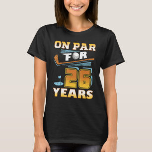 On Par For 26 Years Golf Player Golfer 26th Birthd T-Shirt