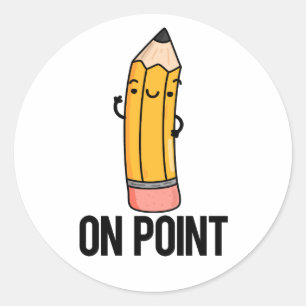 On Point Funny Pencil Pun  Classic Round Sticker