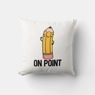 On Point Funny Pencil Pun  Cushion