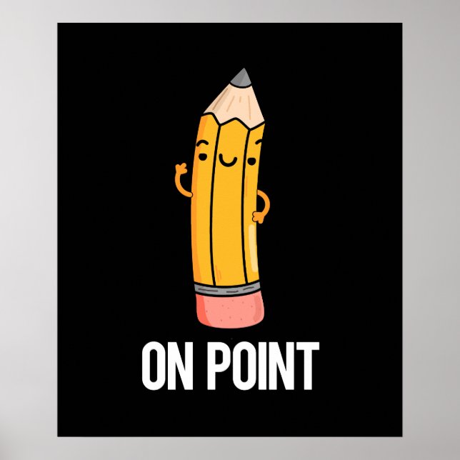 On Point Funny Pencil Pun Dark BG Poster (Front)