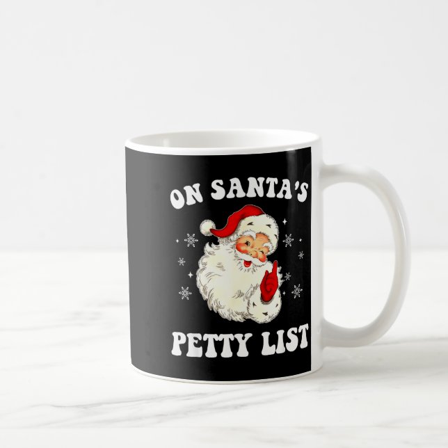 On Santa's Petty List Santa Christmas Xmas Holiday Coffee Mug (Right)