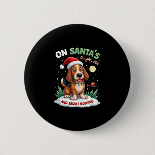 On Santa's Xmas Naughty List Regret Nothing Basset 6 Cm Round Badge