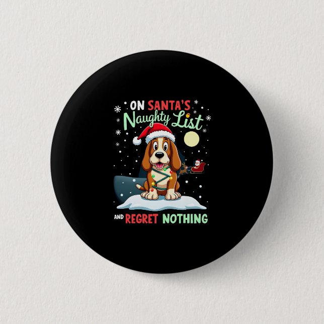 On Santa's Xmas Naughty List Regret Nothing Basset 6 Cm Round Badge (Front)