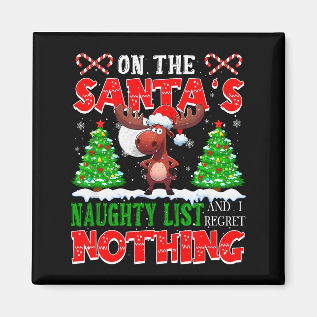 On Santa's Xmas Naughty List Regret Nothing Santa  Magnet (Front)