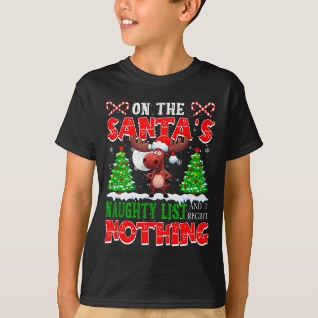 On Santa's Xmas Naughty List Regret Nothing Santa  T-Shirt (Front)