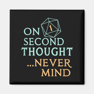 On Second Thought Never Mind, Funny Gift For Men, Magnet