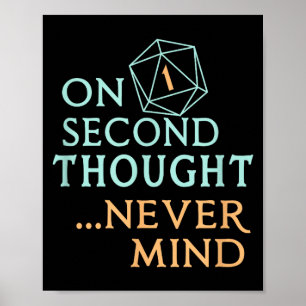 On Second Thought Never Mind, Funny Gift For Men, Poster