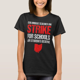 On Strike Columbus Ohio School Teachers Strike Ohi T-Shirt