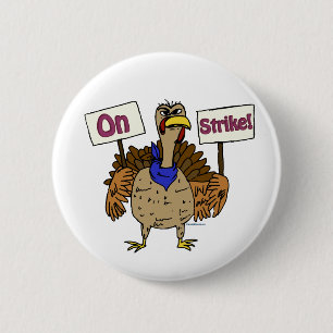 On Strike - Talking Turkey 6 Cm Round Badge