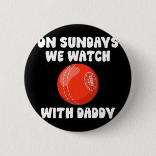 On Sundays We Watch With Daddy Cricket Family Kid 6 Cm Round Badge