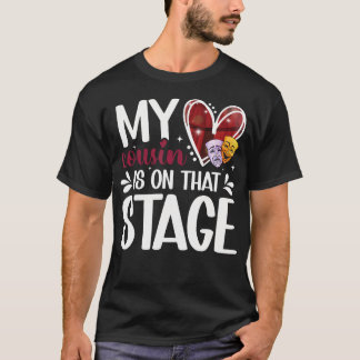 On That Stage Theatre Cousin Theater Cousin T-Shirt